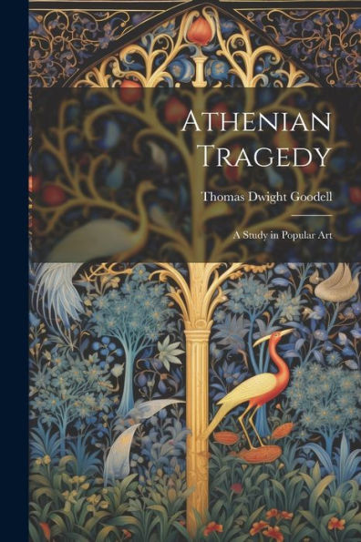 Athenian Tragedy: A Study In Popular Art