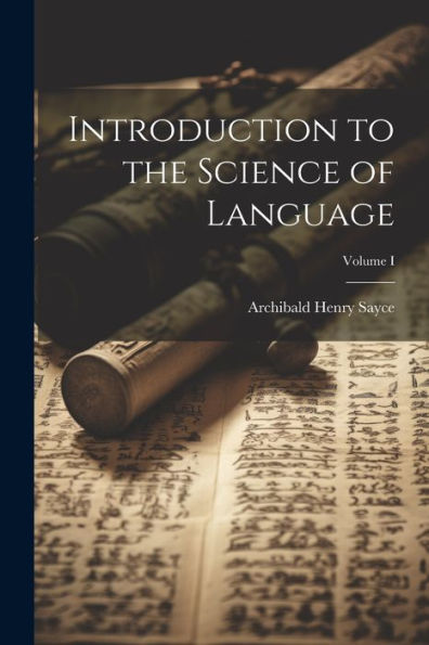 Introduction To The Science Of Language; Volume I