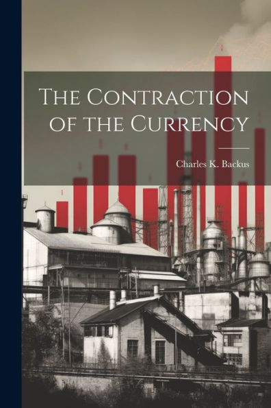 The Contraction Of The Currency