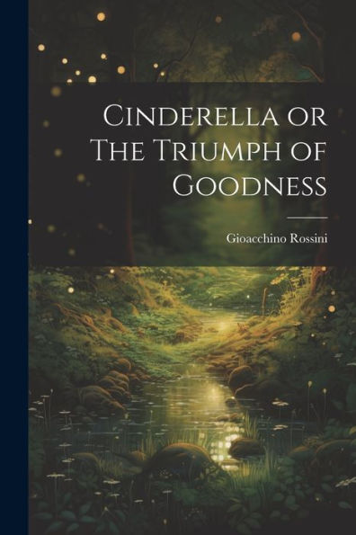 Cinderella Or The Triumph Of Goodness