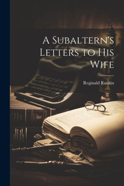 A Subaltern's Letters To His Wife