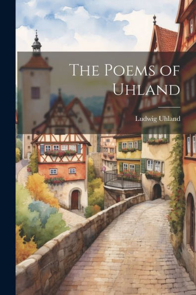 The Poems Of Uhland
