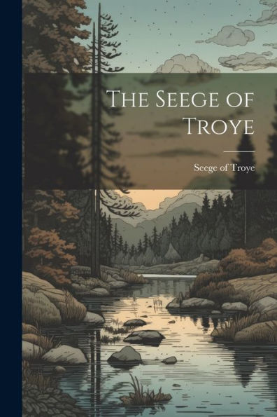 The Seege Of Troye - 9781021978387