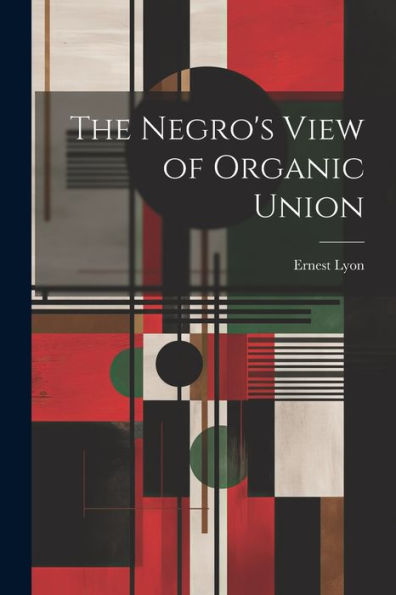 The Negro's View Of Organic Union
