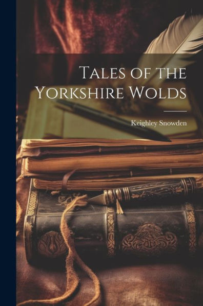 Tales Of The Yorkshire Wolds