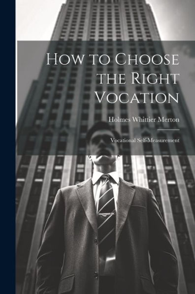 How To Choose The Right Vocation: Vocational Self-Measurement