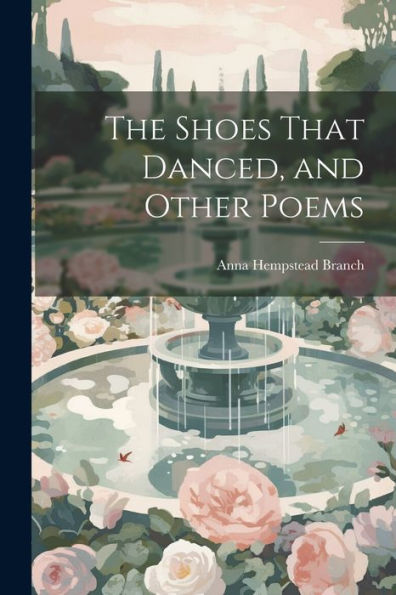 The Shoes That Danced, And Other Poems