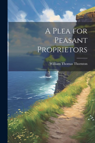 A Plea For Peasant Proprietors
