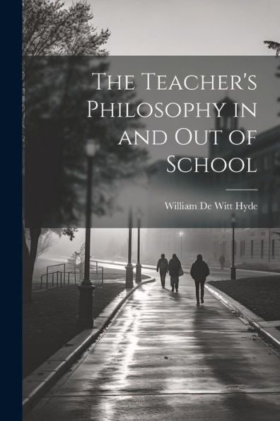 The Teacher's Philosophy In And Out Of School