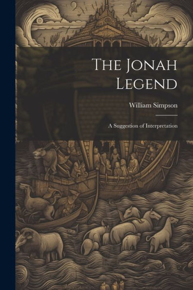 The Jonah Legend: A Suggestion Of Interpretation