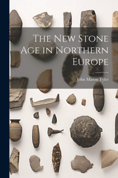 The New Stone Age In Northern Europe