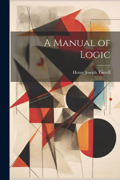 A Manual Of Logic - 9781021991829