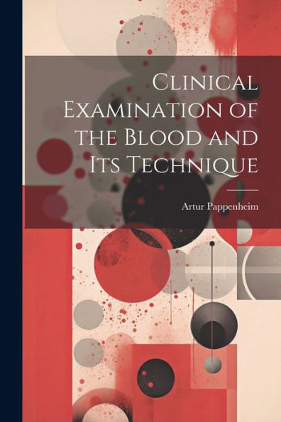 Clinical Examination Of The Blood And Its Technique