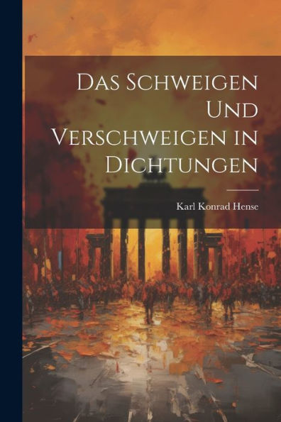 Das Schweigen Und Verschweigen In Dichtungen