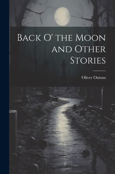 Back O' The Moon And Other Stories