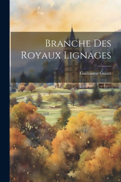 Branche Des Royaux Lignages
