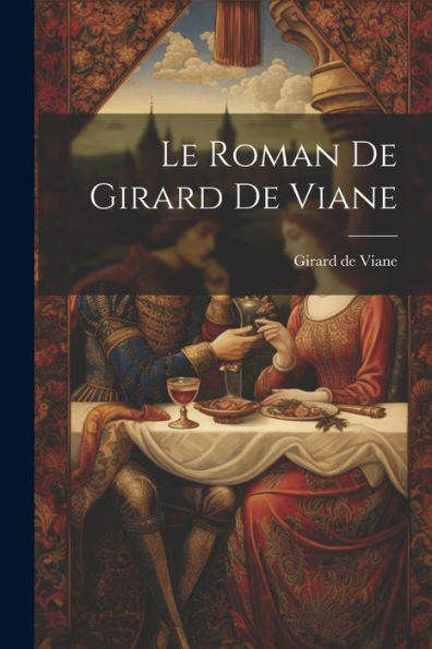 Le Roman De Girard De Viane