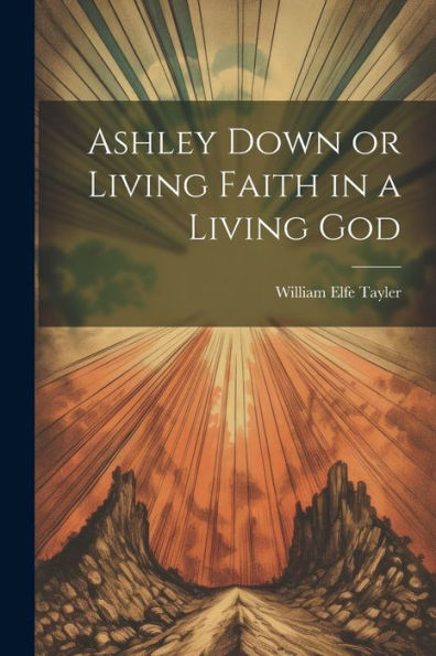 Ashley Down Or Living Faith In A Living God