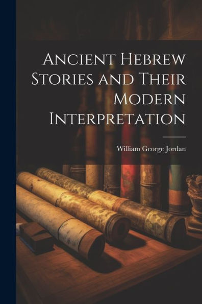 Ancient Hebrew Stories And Their Modern Interpretation