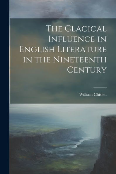The Clacical Influence In English Literature In The Nineteenth Century