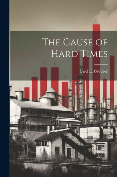 The Cause Of Hard Times