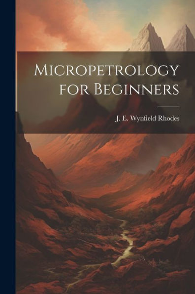Micropetrology For Beginners