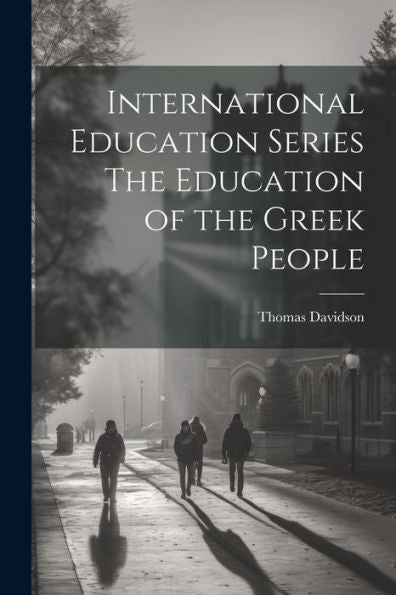 International Education Series The Education Of The Greek People