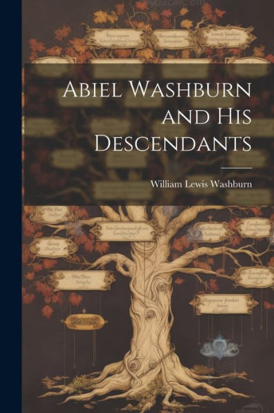 Abiel Washburn And His Descendants