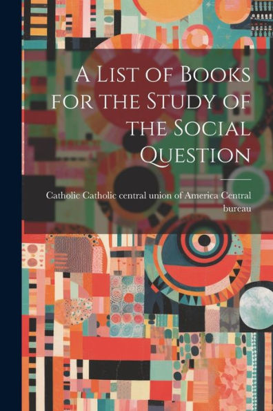 A List Of Books For The Study Of The Social Question