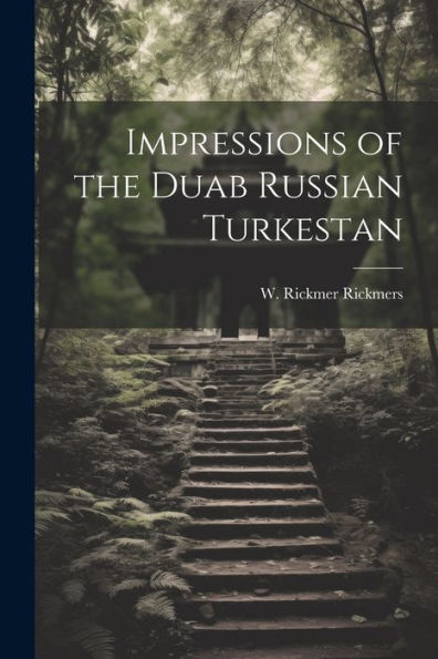 Impressions Of The Duab Russian Turkestan