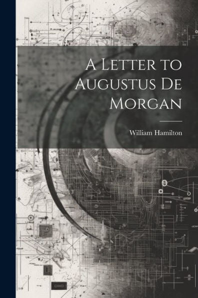 A Letter To Augustus De Morgan