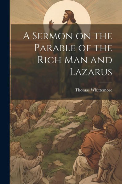 A Sermon On The Parable Of The Rich Man And Lazarus