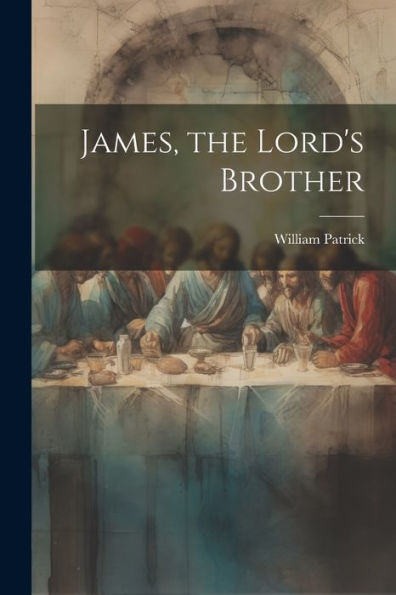 James, The Lord's Brother