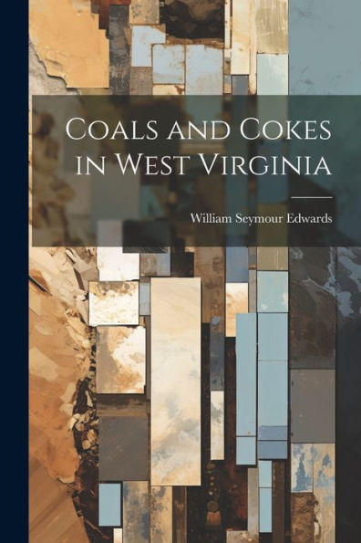 Coals And Cokes In West Virginia
