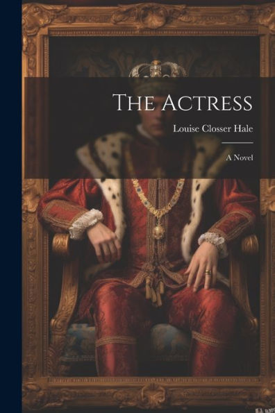 The Actress; A Novel