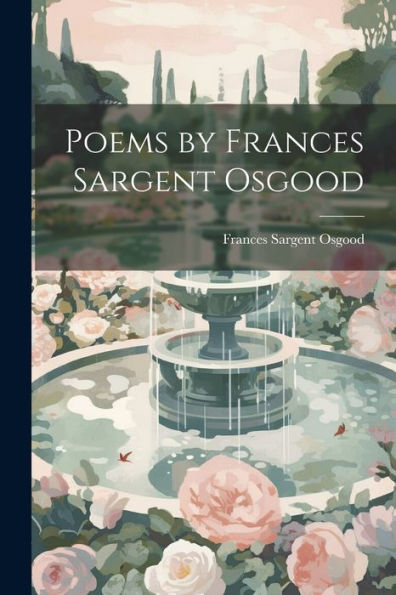Poems By Frances Sargent Osgood