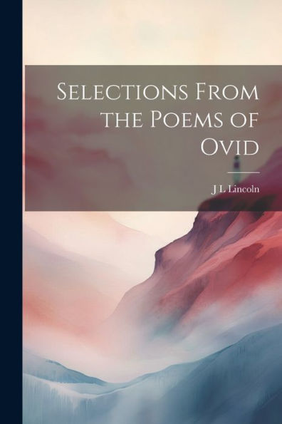 Selections From The Poems Of Ovid