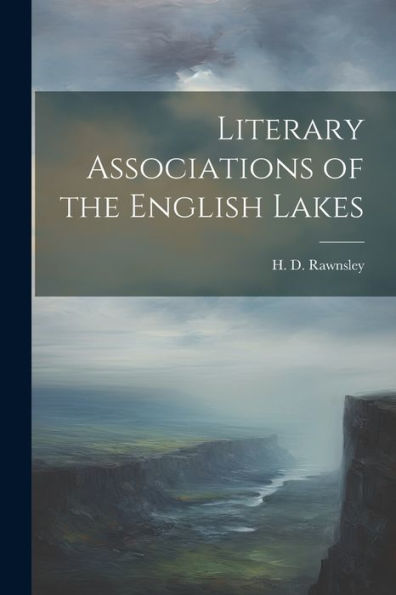 Literary Associations Of The English Lakes