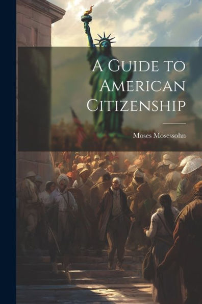 A Guide To American Citizenship