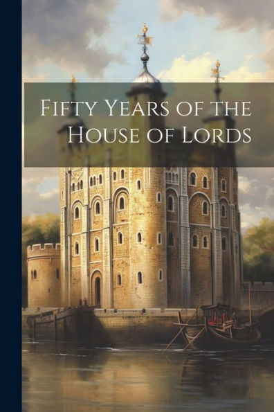 Fifty Years Of The House Of Lords