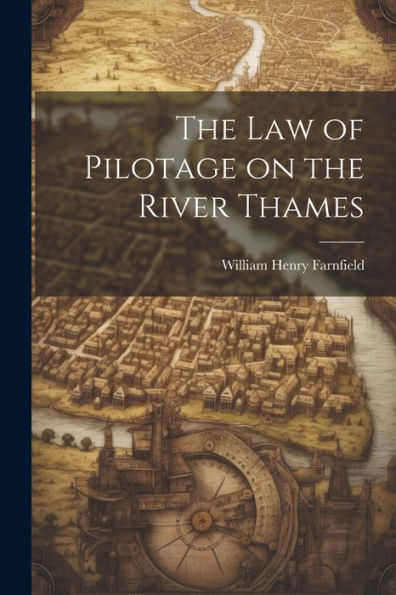 The Law Of Pilotage On The River Thames