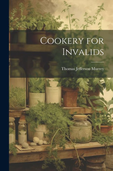 Cookery For Invalids