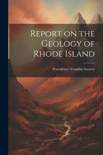 Report On The Geology Of Rhode Island