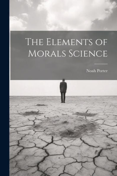 The Elements Of Morals Science