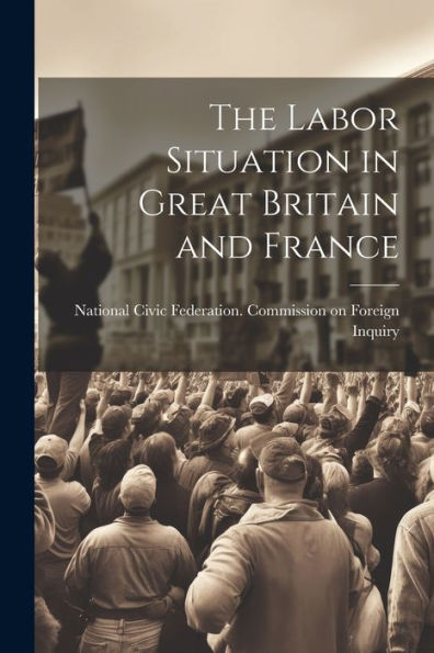 The Labor Situation In Great Britain And France