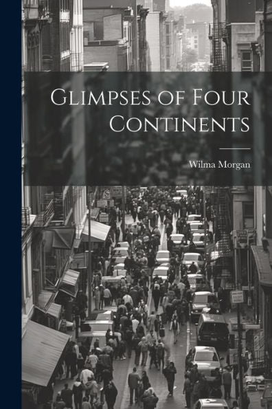 Glimpses Of Four Continents