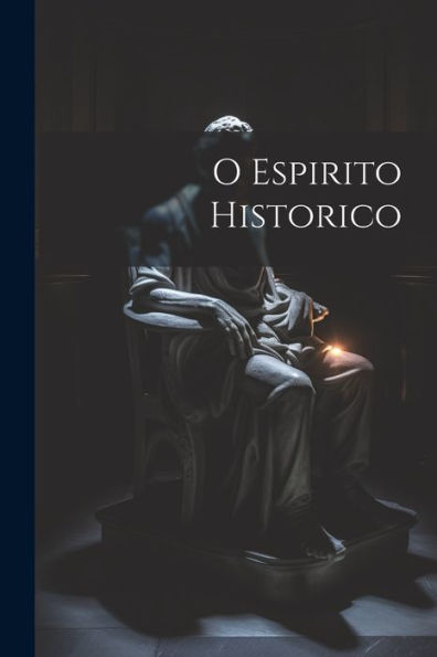 O Espirito Historico (Portuguese Edition)