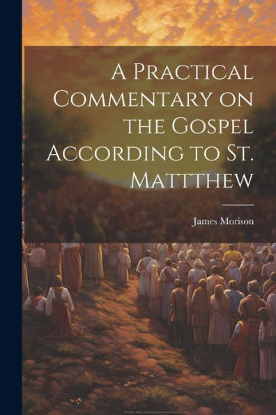 A Practical Commentary On The Gospel According To St. Mattthew