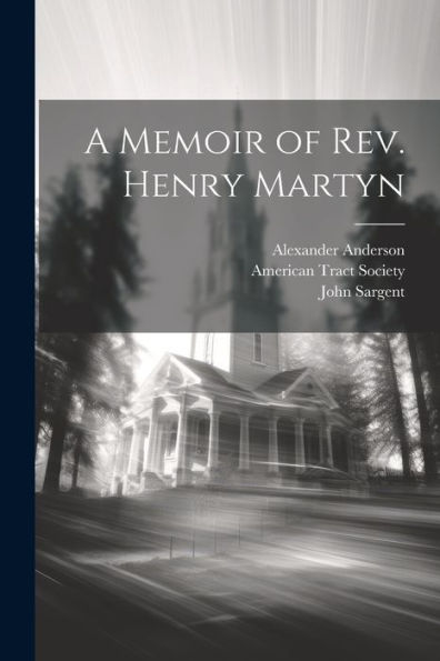 A Memoir Of Rev. Henry Martyn