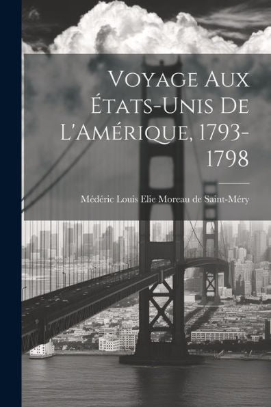 Voyage Aux États-Unis De L'Amérique, 1793-1798